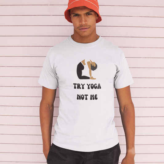 "Try Yoga Not Me" Short-Sleeve Unisex T-shirt