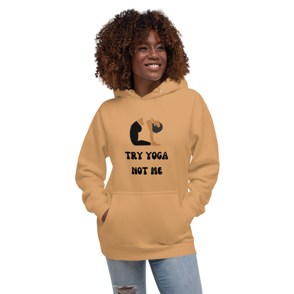 Try Yoga Not Me Unisex Hoodie – New Yoga State of Mind