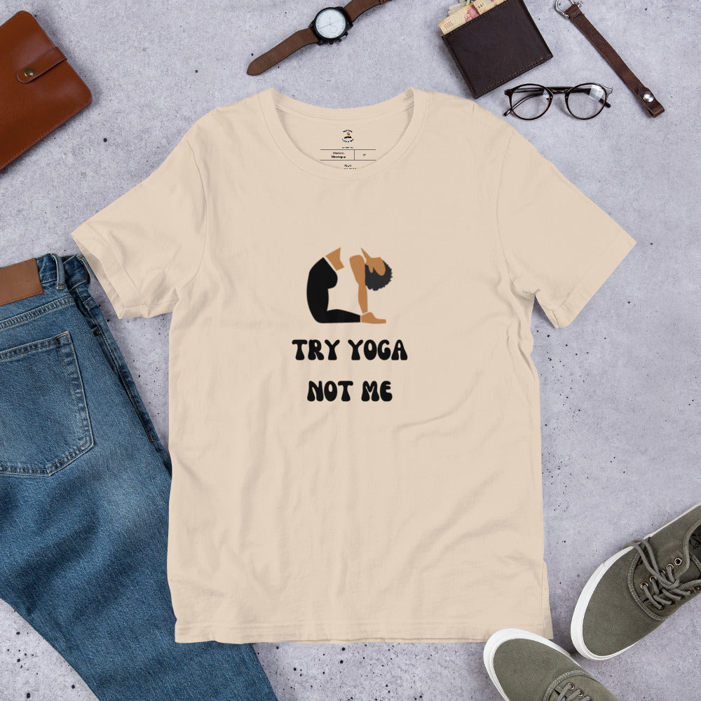Try Yoga Not Me Short-Sleeve Unisex T-shirt
